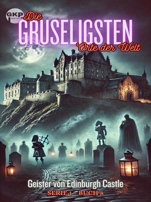 Title details for Geister von Edinburgh Castle by Grant Kelly - Available